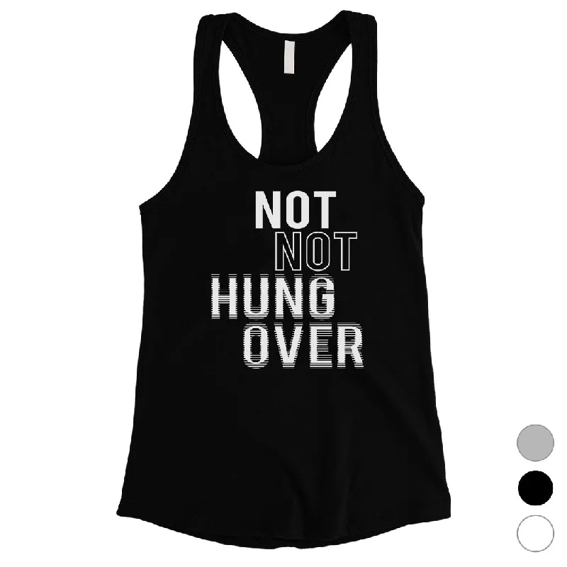 365 Printing Not Not Hungover Womens Drinking Mood Tank Top Birthday Gift